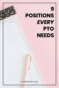 a notepad and pen on top of a pink desk with the words 9 positions every pto needs