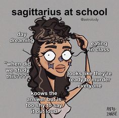 a woman with her hand on her head and the words sagittrius at school