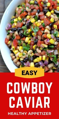 cowboy caviar is an easy, healthy appetizer that's ready in less than 30 minutes