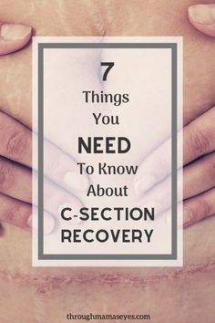 a woman's stomach with the words 7 things you need to know about c - section recovery