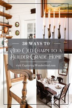 a collage of photos with candles and other things in the background text reads 30 ways to add old charm to a builder - grade home visit capturing wonderland