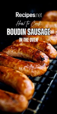 several sausages cooking on a grill with the words recipe net how to cook boudin sausage in the oven