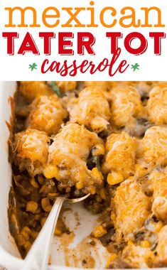 this mexican tater tot casserole is so good it's loaded with ground beef and cheese