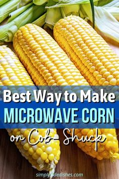 corn on the cob with text overlay best way to make microwave corn on the cob