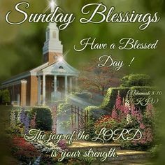 a church with the words sunday blessings have a blessed day