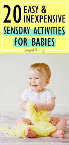 a baby sitting on the floor with text overlay reading 20 easy and expensive sensory activities for babies