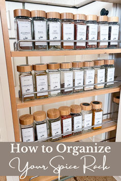 an organized spice rack in a kitchen with jars and spices on the shelves, labeled how to organize your spice rack