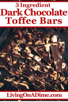 three ingredient dark chocolate toffee bars with nuts on top and text overlay