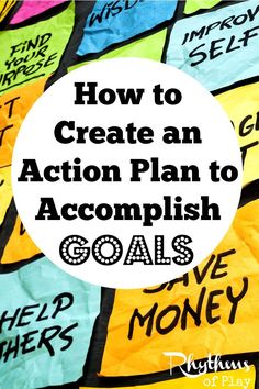 the words how to create an action plan to accomplish goal's and money on colorful paper