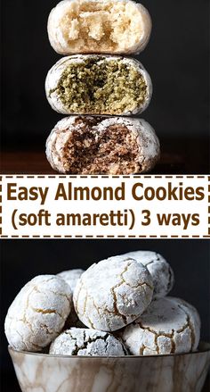 three different types of cookies stacked on top of each other with the words easy almond cookies soft amarreti 3 ways