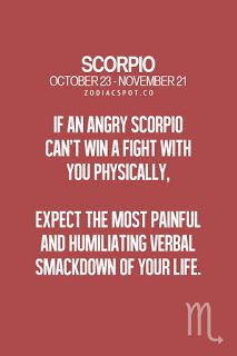 MANY PEOPLE JUST DON'T REALIZE, JUST HOW POWERFUL MY TEMPER IS, THEY THINK I'M CRAZY!!!!! I KNOW ME AND I KNOW WHAT I'M ABOUT WHEN PUSHED TO THE POINT OF NO RETURN, I HOPE SOME PEOPLE NEVER LEARN THAT LESSON!!! Angry Scorpio, Zodiac Quotes Scorpio, Anger Quotes, The Scorpions