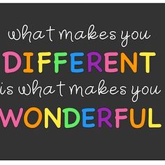 a colorful quote with the words what makes you different is what makes you wonderful on it