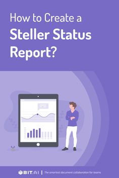 a man standing in front of a tablet with the text how to create a stellar status report