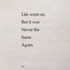 an old book with the words life went on, but it was never the same again