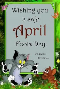 a sign that says wishing you a safe april fool's day with an image of a cat and mouse