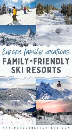 four pictures with the words europe family vacations, family - friendly ski resort