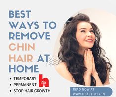 How to remove chin hair temporary ways, permanent ways and how to stop the hair growth of chin and facial hair at home. Read at Healthyly Chin Hair Removal For Women Permanent, Chin Hair Removal For Women, Best Permanent Hair Removal, Facial Hair Removal Cream