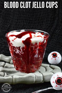 blood jello cups with eyeballs on the side