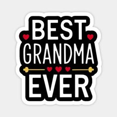 the best grandma ever sticker is shown in black with red and yellow hearts on it