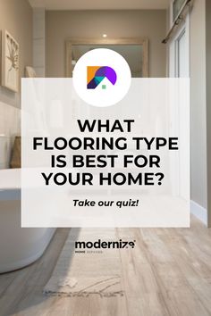 a bathroom with the words what flooring type is best for your home?