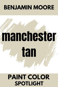 the words manchester tan and paint color spotlight are shown in black on a white background