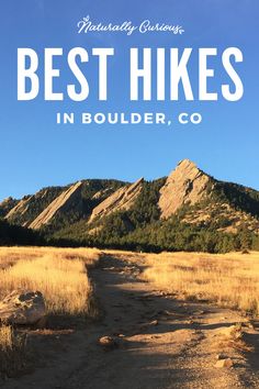 the best hikes in boulder, co with text overlaying it that reads