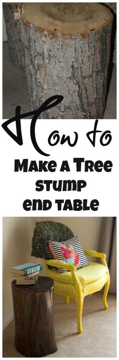 there is a tree stump and table on the floor with text overlay that reads, how to make a tree stump end table