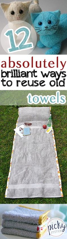 there are two towels and one stuffed animal on the grass with text overlay that says 12 absolutely brilliant ways to reuse old towels