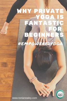 a woman doing yoga with the words why private yoga is fantastic for beginners