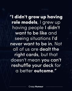 a quote that reads i didn't grow up having role models, i grew up having