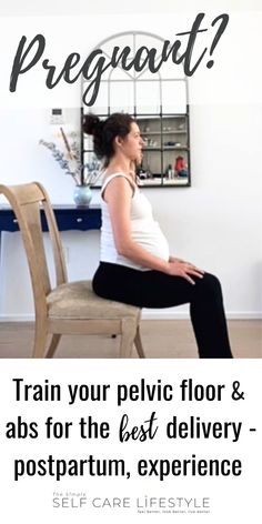 a pregnant woman sitting on a chair with the text, train your pelvic floor & abss for the best delivery postparum experience