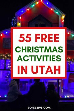 people standing in front of a building with christmas lights on it and the words, 55 free christmas activities in utah