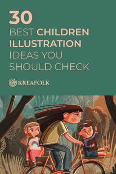 an illustrated book with the title 30 best children's illustration ideas you should check