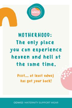 a poster with the words motherhood, the only place you can experience heaven and hell at the same time