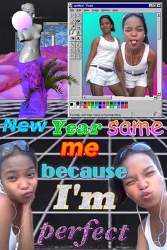 two girls are posing in front of a computer screen with the words new year same me because i'm perfect