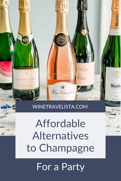 several bottles of champagne on a table with text overlay that reads,'affordable alternatives to champagne for a party '