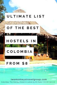 a pool with the words ultimate list of the best hotels in colombia from $ 8