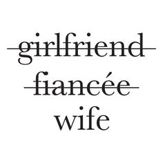 a black and white photo with the words girlfriend frances's wife written in cursive font