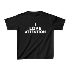 I Love Attention Baby Tee - printwithSKY Risk Taker, Trendy Tops, Infant Tees, Funny Shirts, Fashion Forward, Perfect Fit, How To Wear, Black