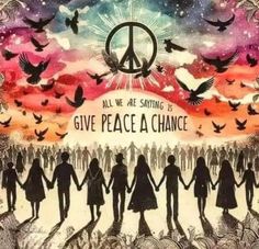 an image of people holding hands with the words give peace a chance in front of them