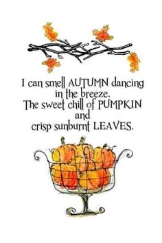 an autumn poem with pumpkins in a dish on the bottom and leaves above it