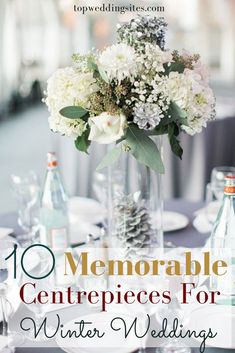 a centerpiece for winter wedding with white flowers in a vase