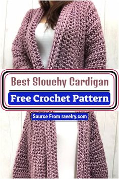 a woman wearing a purple crochet cardigan with the text best slouchy cardigan free crochet pattern