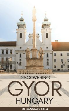 a large building with a fountain in front of it and the words discovering gyor hungry