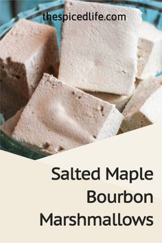 salted maple bourbon marshmallows in a glass bowl with text overlay