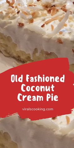 an old fashioned coconut cream pie is shown with the words, old fashioned coconut cream pie