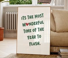 there is a sign that says it's the most wonderful time of the year to flush