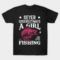 Never Underestimate A Girl Who Lovers Fishing T shirt. Awesome Shirt For Fishermen, Anglers, Fish Lover Men, Women, Kids Or Family And Friends For Planned Camping. Show Your Love For Fishing Wearing This Patriotic Angling Ice Bass Fly Fishing Apparel. -- Choose from our vast selection of Crewneck and V-Neck T-Shirts to match with your favorite design to make the perfect custom graphic T-Shirt. Pick your favorite: Classic, Relaxed Fit, V-Neck, Tri-Blend, Dolman Extra Soft Tri-Blend, Slouchy V-Nec Fishing Tshirt Designs, Fishing Tee Shirts, Fishing Apparel, Shirt Prints, Hunting Shirts, Fishing Outfits, Never Underestimate, Fishing T Shirts