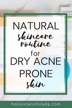 natural skincare routine for dry acne prone skin - best face wash for acne, best moisturizer for acne, natural acne products #naturalacne #acnefacewash #facewashforacne #organicacneproducts #dryacneproneskin #acneproneskin Dry Acne Prone Skin, Natural Skincare Routine, Nontoxic Skincare, Acne Products, Skin Care Routine For 20s, Skincare Natural, Natural Acne, Organic Lifestyle, Acne Solutions