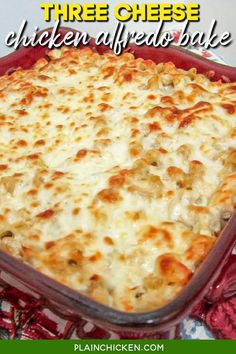 there is a casserole dish with cheese on it and the words, three cheese chicken alfredo bake